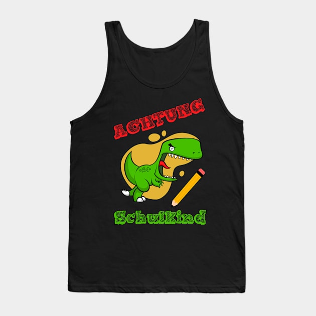 Schulstart Kinder Achtung Schulkind Schulanfang T-Shirt Tank Top by chilla09